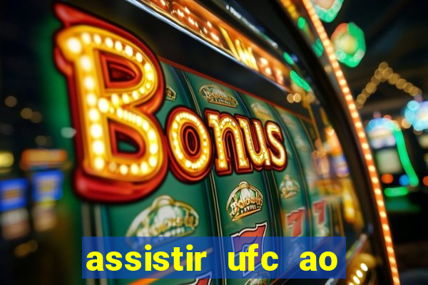 assistir ufc ao vivo futemax